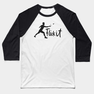 Flick it Baseball T-Shirt